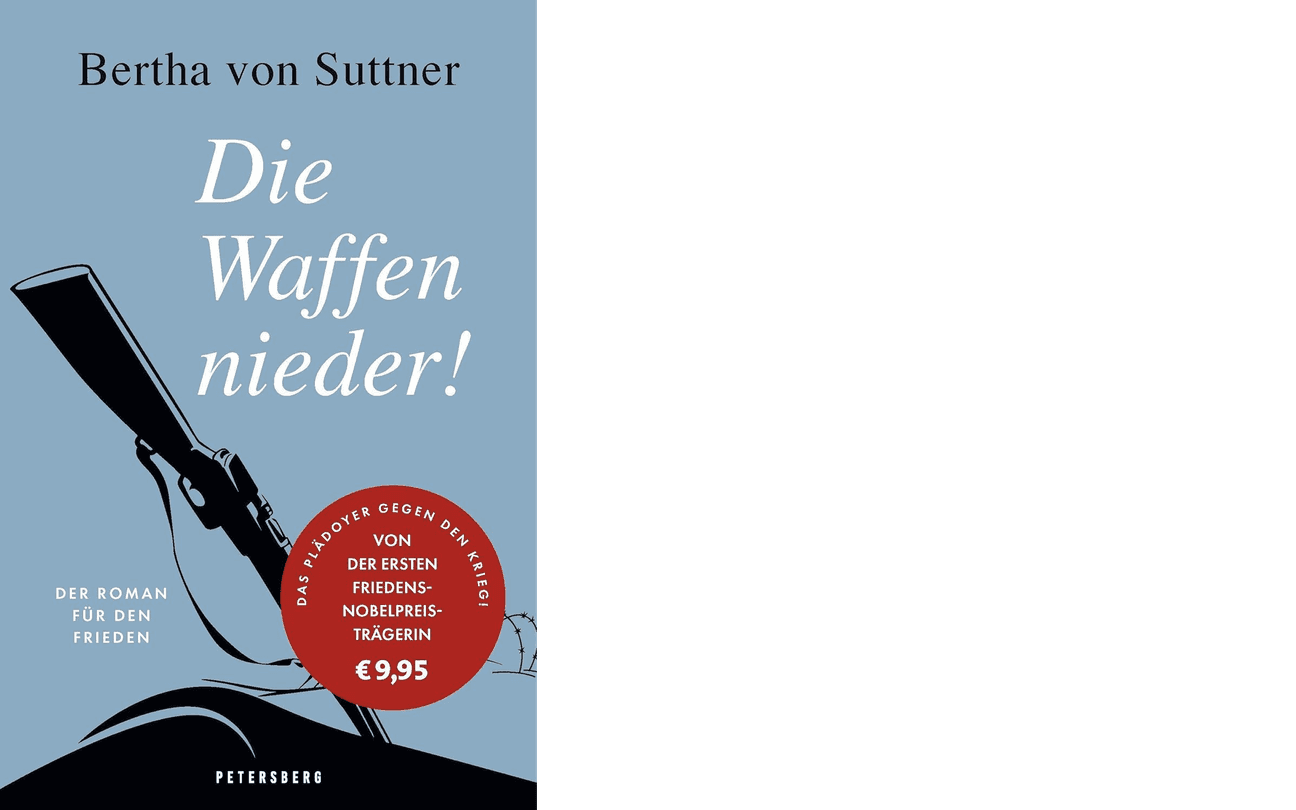 Berta von Suttner: Put down your weapons!  Petersberg, Königswinter 2022. 399 pages, 9.95 euros.