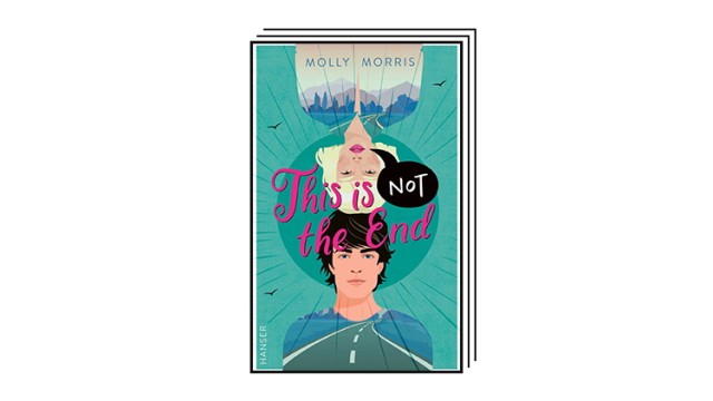 Children's and young adult literature: Molly Morris: This is not the End.  Translated from American English by Jessika Komina and Sandra Knuffinke.  Hanser Verlag, Munich 2024. 320 pages, 19 euros.  14 years and older.